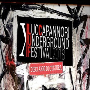 Capannori Lucca Underground Festival 2018 Lucca