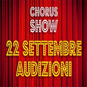 Lucca audizioni musical Audizioni Chorus Show