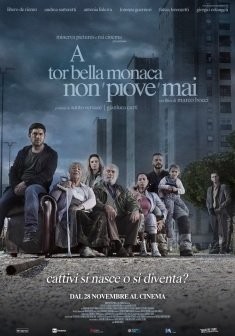 Film Cinema A Tor Bella Monaca Non Piove Mai Arezzo Firenze Grosseto Livorno Lucca Massa Carrara Pisa Pistoia Prato Siena