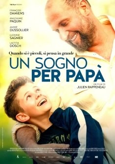Film Cinema Un sogno per papà Arezzo Firenze Grosseto Livorno Lucca Massa Carrara Pisa Pistoia Prato Siena